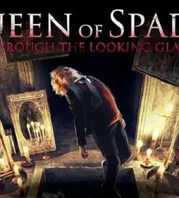 Queen-of-Spades-Through-The-Looking-Glass-2019K Queen of spades through the looking glass 2019k - DesireMovies, DesireMovies2.My