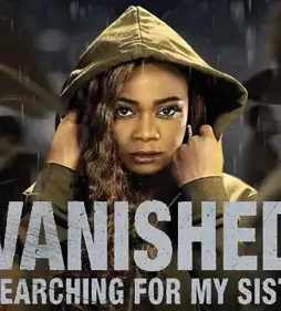 Vanished-Searching-for-My-Sister-2022 Vanished searching for my sister 2022 - DesireMovies, DesireMovies2.My